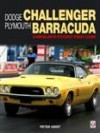 Dodge Challenger & Plymouth Barracuda – Chrysler’s Potent Pony Cars (Hardback)