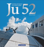 Ju 52 - Geschichte und Gegenwart einer Luftfahrt-Legende