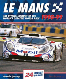 Le Mans 24 Hours: The Official History 1990-99