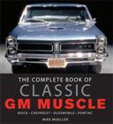 The Complete Book of Classic GM Muscle
