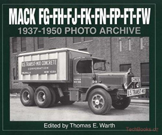 Mack FG, FH, FJ, FN, FP, FT, FW 1937-1950: Photo Archive