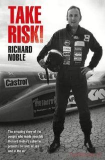 Take Risk!: Richard Noble