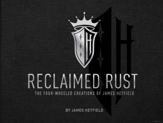 Reclaimed Rust - The Four-Wheeled Creations of James Hetfield