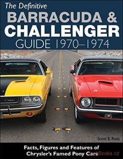 The Definitive Plymouth Barracuda and Dodge Challenger Guide: 1970-1974