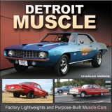Detroit Muscle: Factory Lightweights and Purpose-Built Muscle Cars