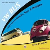 VW Bus - 40 years of Splitties, Bays & Wedges (Reprint)