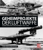 Geheimprojekte der Luftwaffe, sowie Bauten und Bunker 1935-1945