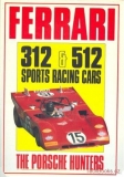 Ferrari 312 and 512 Sports Racing Cars: The Porsche Hunters
