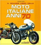 Il grande libro delle moto italiane anni 70