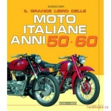 Il grande libro delle moto italiane anni 50-60