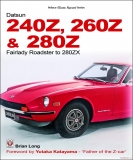 The Datsun 240Z, 260Z & 280Z: Fairlady Roadster to 280ZX