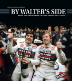 By Walter's Side - Röhrl and Geistdörfer: The Dreamteam of Rallying