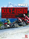 Kult-Eisen - Unsere Motorräder der 70er, 80er und 90er (DMAX Edition)