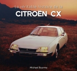 Citroen CX - La véritable histoire de la Citroën CX