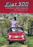 Fiat 500 - The Freedom Car / l'utilitaria della libertà'