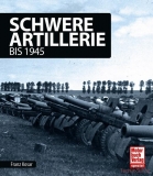 Schwere Artillerie bis 1945
