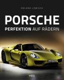Porsche - Perfektion auf Rädern