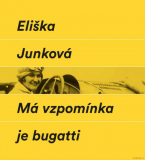Eliška Junková - Má vzpomínka je Bugatti