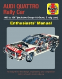 Audi Quattro Rally Car Manual 1980 to 1987 (includes Group 4 and Group B rally)