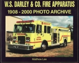 WS Darley and Co. Fire Apparatus 1908-2000