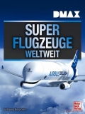 Superflugzeuge weltweit - DMAX Edition