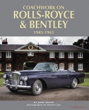Coachwork On Rolls-Royce & Bentley, 1945-1965