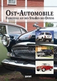 Ost-Automobile: Fahrzeuge auf den Straßen des Ostens