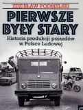 Pierwsze byly Stary: Historia produkcji pojazdów w Polsce Ludowej