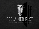 Reclaimed Rust - The Four-Wheeled Creations of James Hetfield