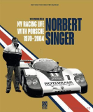 Norbert Singer - My Racing Life with Porsche 1970-2004