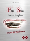 FraSca - Franco Scaglione - Il Poeta dell'aerodinamica