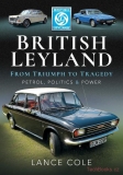 British Leyland: From Triumph to Tragedy. Petrol, Politics and Power