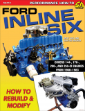 Ford Inline Six: How to Rebuild and Modify