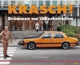 Krasch! – Drömmen om säkerhetsbilen