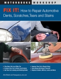 Fix It! - How to Repair Automotive Dents, Scratches, Tears and Stains
