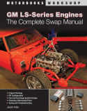 GM LS-Series Engines - The Complete Swap Manual