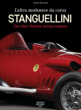 Stanguellini - The Other Modena Racing Company / L'Altra Modenese da Corsa