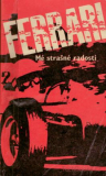 Enzo Ferrari - Mé strašné radosti