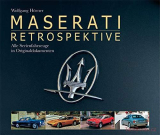 Maserati Retrospektive: Alle Serienfahrzeuge in Originaldokumenten