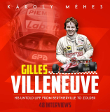 Gilles Villeneuve : His Untold Life From Berthierville To Zolder