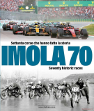 IMOLA 70 - Settanta corse che hanno fatto la storia / Seventy historic races 