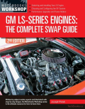 GM LS-Series Engines - The Complete Swap Guide