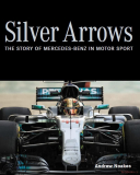 Silver Arrows: The story of Mercedes-Benz in motor sport