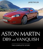 Aston Martin DB9 and Vanquish: The Complete Story