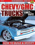 Chevy / GMC Trucks 1967-1972: How to Build & Modify