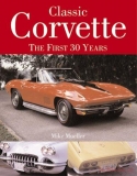 Classic Corvette: The First Thirty Years