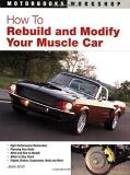How to Rebuild and Modify Your Muscle Car