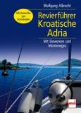 Revierführer Kroatische Adria - Mit Slowenien und Montenegro