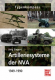 Artilleriesysteme der NVA - Rohr- und Raketenwaffen 1956-1990