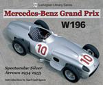 Mercedes-Benz Grand Prix W196: Spectacular Silver Arrows 1954-1955
